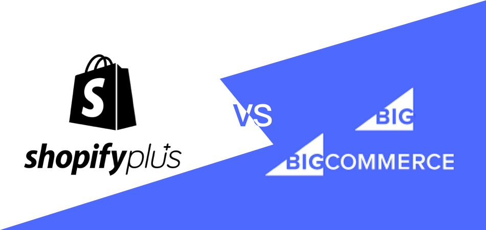 Shopify Plus vs. BigCommerce Enterprise – Which Platform is Right for You?