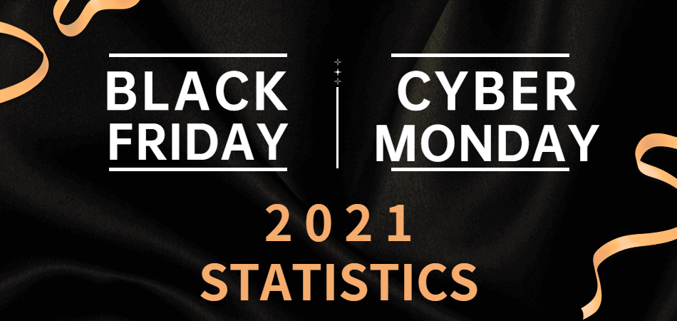 Black Friday and Cyber Monday 2021: 10 Statistics You Shouldn't Ignore