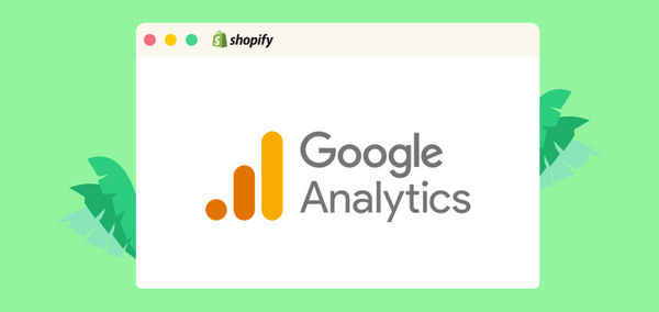 Shopify Google Analytics: How to Setup it on Your Store?